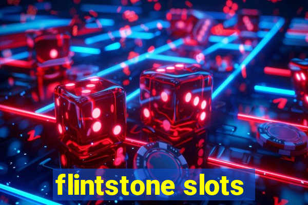 flintstone slots