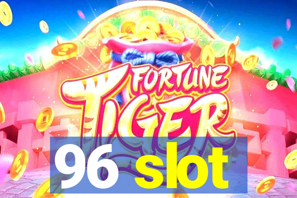 96 slot