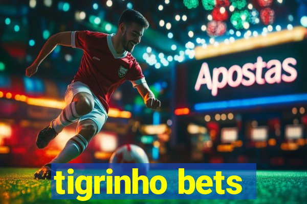 tigrinho bets