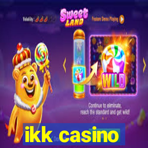 ikk casino