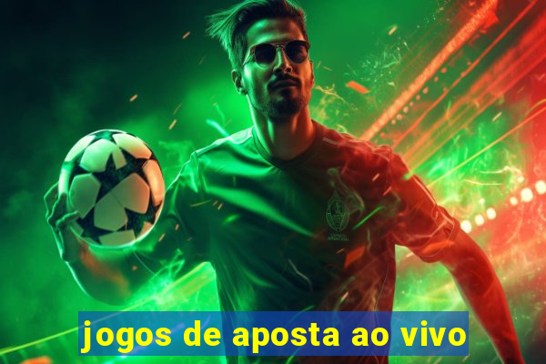 jogos de aposta ao vivo