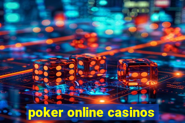 poker online casinos