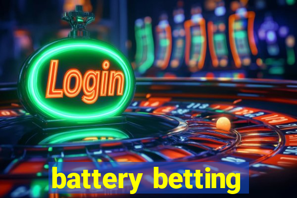 battery betting