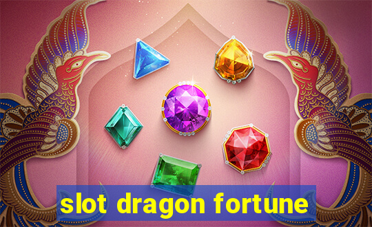 slot dragon fortune