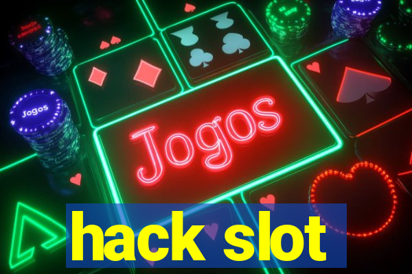 hack slot