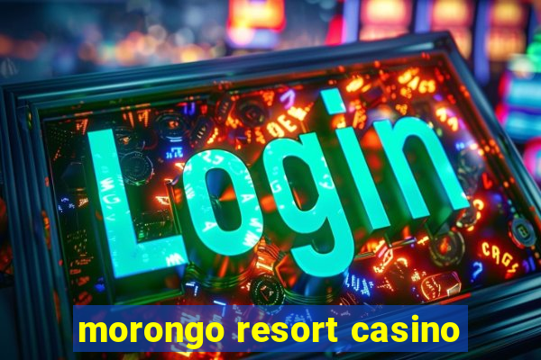 morongo resort casino