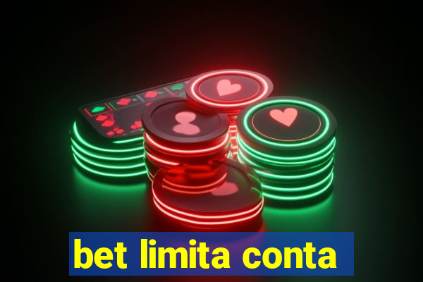 bet limita conta