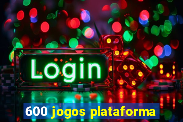 600 jogos plataforma