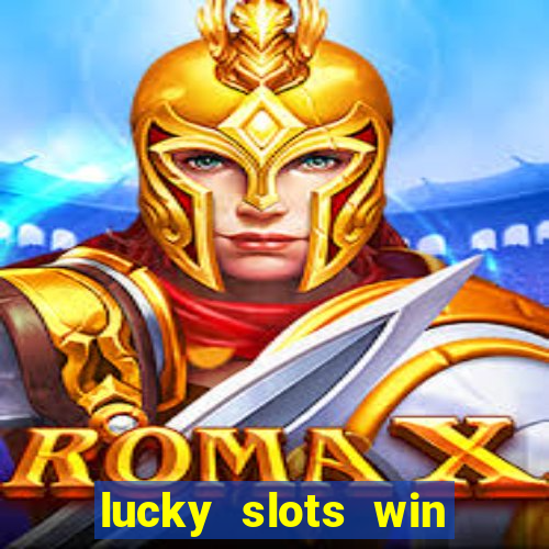 lucky slots win real cash 777