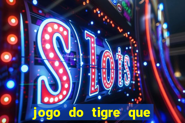 jogo do tigre que ganha bonus ao se cadastrar