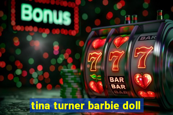 tina turner barbie doll