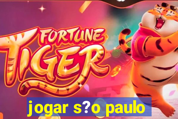 jogar s?o paulo