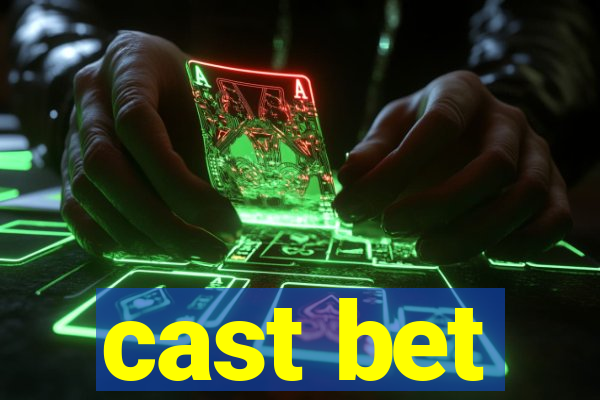 cast bet