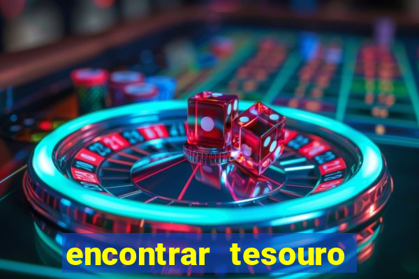 encontrar tesouro do deserto 1