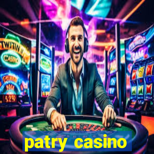 patry casino