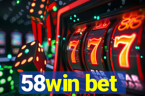 58win bet