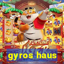 gyros haus