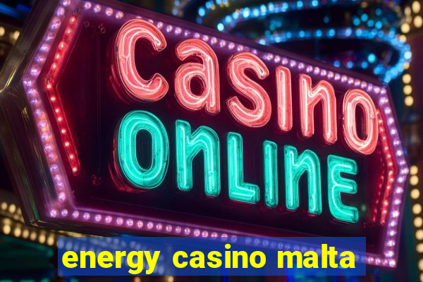 energy casino malta