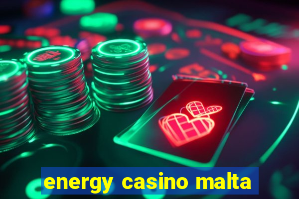 energy casino malta