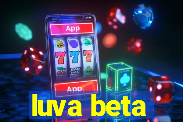 luva beta