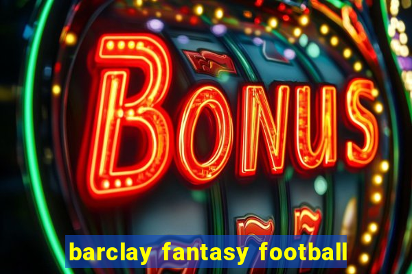 barclay fantasy football