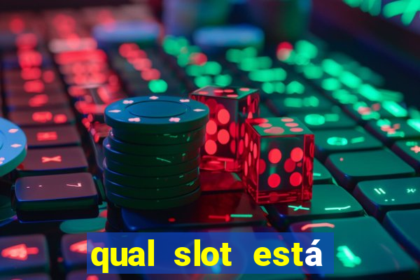 qual slot está pagando agora