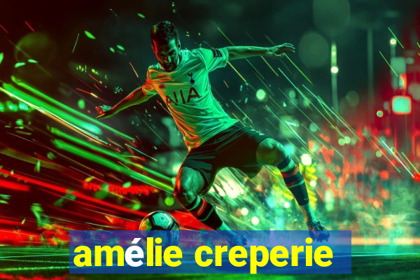 amélie creperie