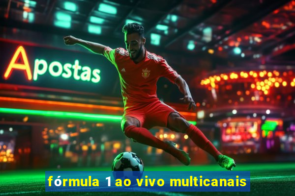 fórmula 1 ao vivo multicanais