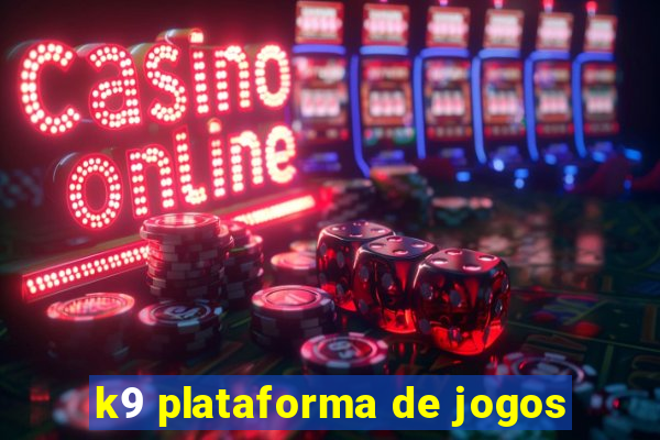 k9 plataforma de jogos