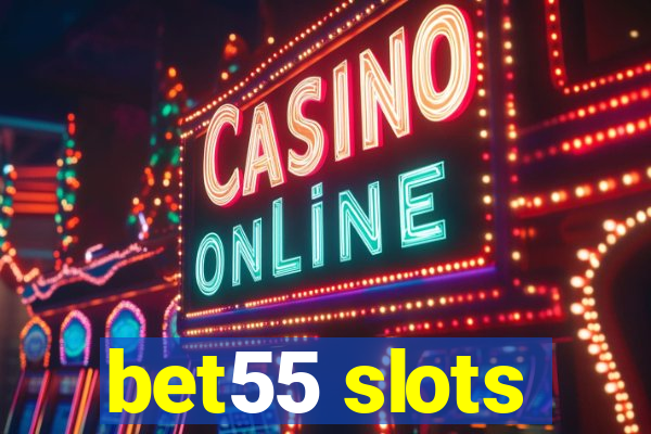 bet55 slots