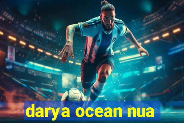 darya ocean nua