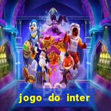 jogo do inter hoje: horário