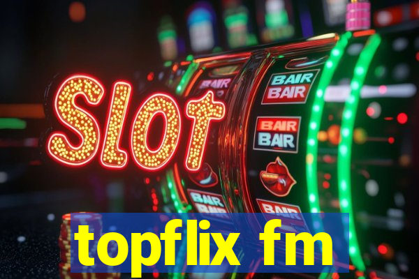 topflix fm