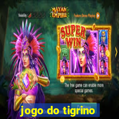 jogo do tigrino