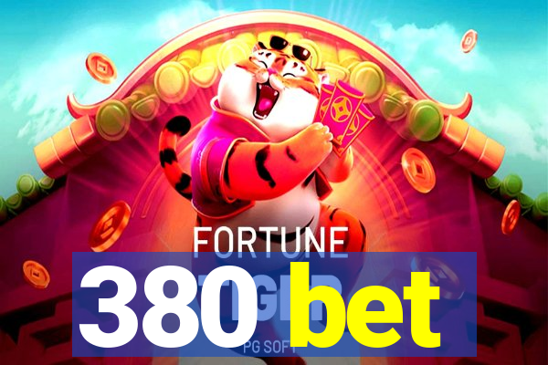 380 bet