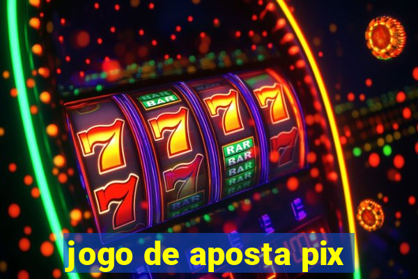 jogo de aposta pix