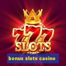 bonus slots casino