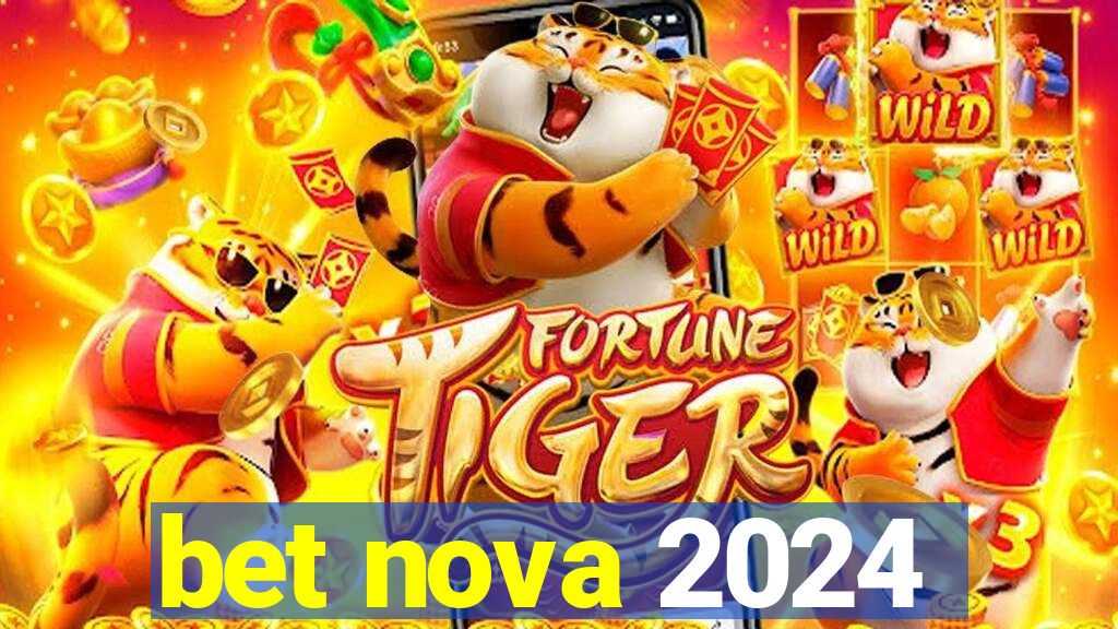 bet nova 2024