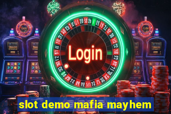 slot demo mafia mayhem