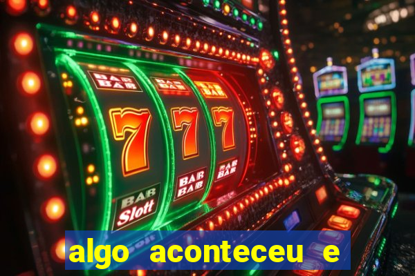 algo aconteceu e seu pin n?o está disponível