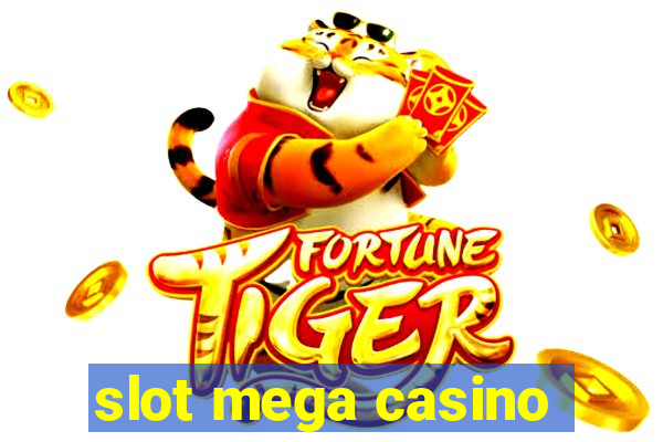 slot mega casino