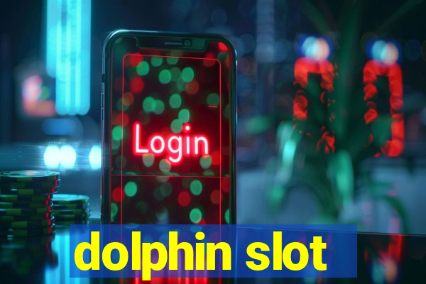 dolphin slot