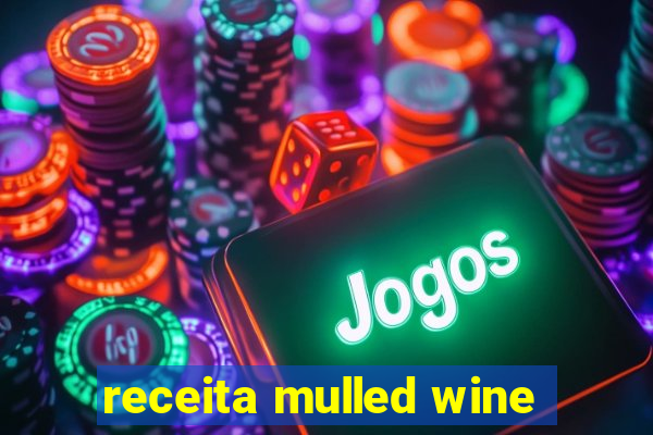 receita mulled wine