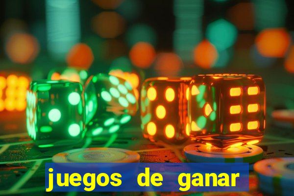 juegos de ganar dinero real chile