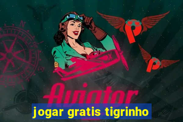 jogar gratis tigrinho