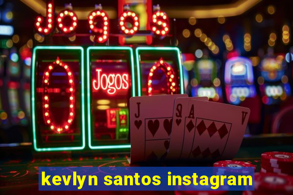 kevlyn santos instagram