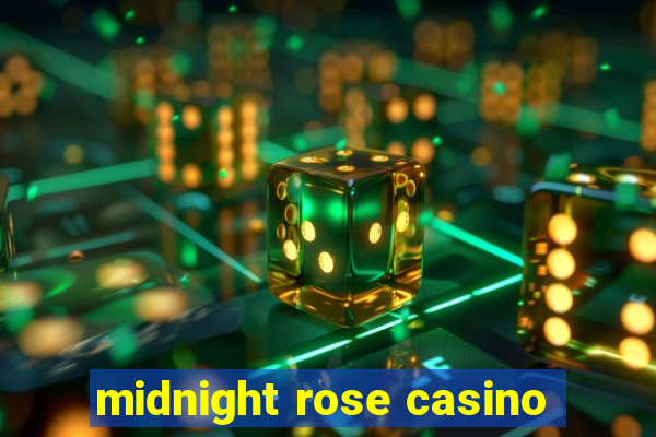 midnight rose casino