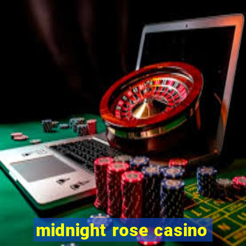 midnight rose casino