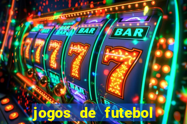 jogos de futebol para apostar hoje