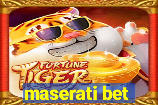 maserati bet